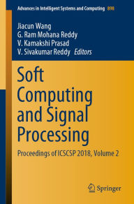 Title: Soft Computing and Signal Processing: Proceedings of ICSCSP 2018, Volume 2, Author: Jiacun Wang