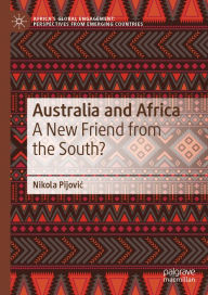 Title: Australia and Africa: A New Friend from the South?, Author: Nikola Pijovic