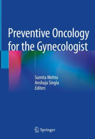 Title: Preventive Oncology for the Gynecologist, Author: Sumita Mehta