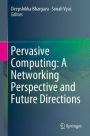 Pervasive Computing: A Networking Perspective and Future Directions