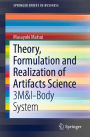 Theory, Formulation and Realization of Artifacts Science: 3M&I-Body System
