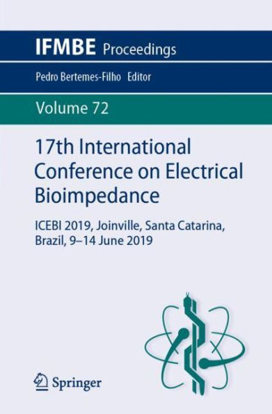 17th International Conference on Electrical Bioimpedance: ICEBI 2019, Joinville, Santa Catarina, Brazil, 9-14 June 2019