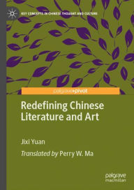 Title: Redefining Chinese Literature and Art, Author: Jixi Yuan