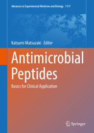 Title: Antimicrobial Peptides: Basics for Clinical Application, Author: Katsumi Matsuzaki