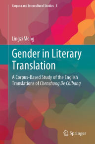 Title: Gender in Literary Translation: A Corpus-Based Study of the English Translations of Chenzhong De Chibang, Author: Lingzi Meng