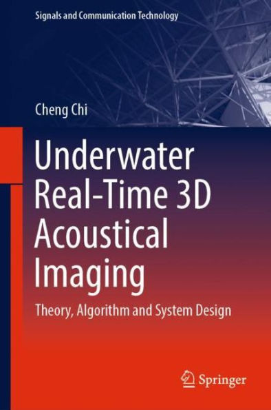 Underwater Real-Time 3D Acoustical Imaging: Theory, Algorithm and System Design