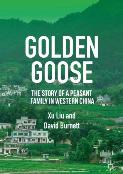 Golden Goose: The Story of a Peasant Family Western China