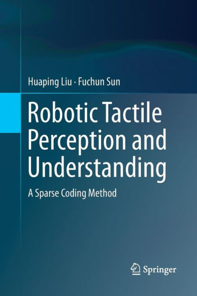 Robotic Tactile Perception and Understanding: A Sparse Coding Method