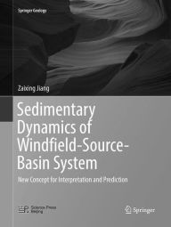 Title: Sedimentary Dynamics of Windfield-Source-Basin System: New Concept for Interpretation and Prediction, Author: Zaixing Jiang