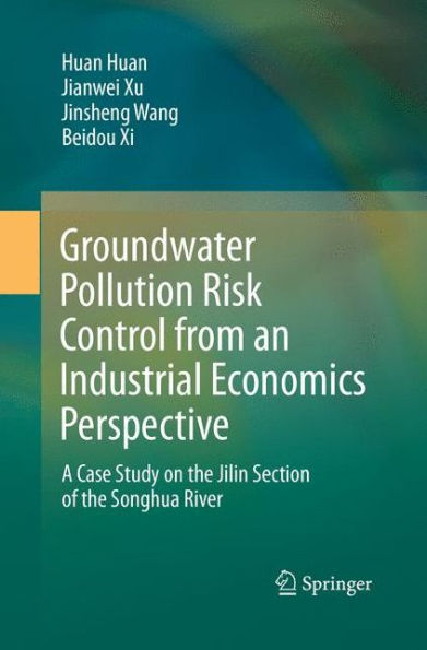 Groundwater Pollution Risk Control from an Industrial Economics Perspective: A Case Study on the Jilin Section of the Songhua River