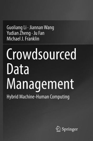 Crowdsourced Data Management: Hybrid Machine-Human Computing