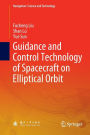 Guidance and Control Technology of Spacecraft on Elliptical Orbit