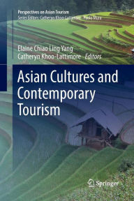 Title: Asian Cultures and Contemporary Tourism, Author: Elaine Chiao Ling Yang