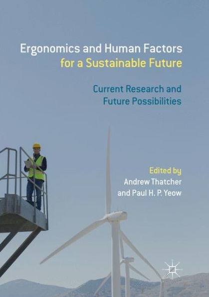 Ergonomics and Human Factors for a Sustainable Future: Current Research and Future Possibilities