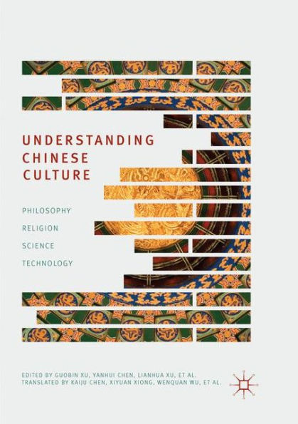 Understanding Chinese Culture: Philosophy, Religion, Science and Technology