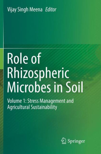 Role of Rhizospheric Microbes Soil: Volume 1: Stress Management and Agricultural Sustainability