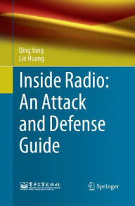 Title: Inside Radio: An Attack and Defense Guide, Author: Qing Yang