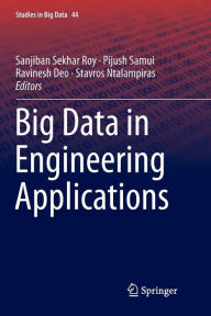Title: Big Data in Engineering Applications, Author: Sanjiban Sekhar Roy
