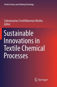 Title: Sustainable Innovations in Textile Chemical Processes, Author: Subramanian Senthilkannan Muthu