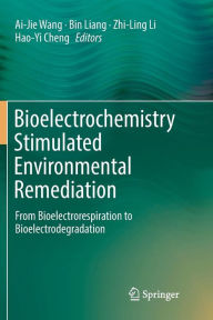 Title: Bioelectrochemistry Stimulated Environmental Remediation: From Bioelectrorespiration to Bioelectrodegradation, Author: Ai-Jie Wang