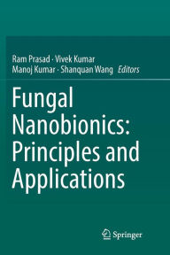 Title: Fungal Nanobionics: Principles and Applications, Author: Ram Prasad