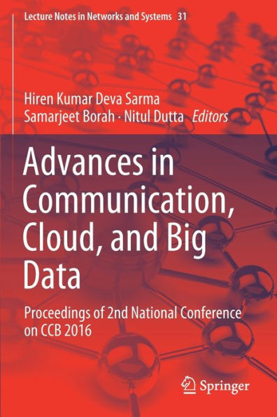 Advances in Communication, Cloud, and Big Data: Proceedings of 2nd National Conference on CCB 2016