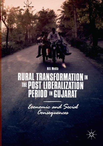 Rural Transformation in the Post Liberalization Period in Gujarat: Economic and Social Consequences