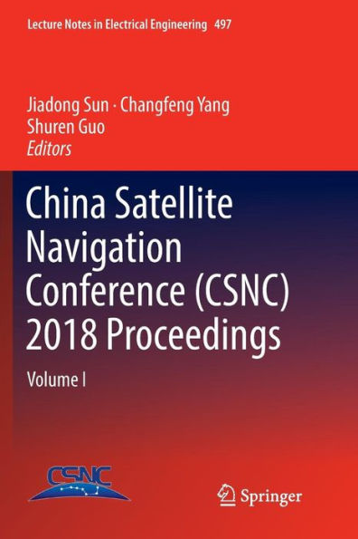 China Satellite Navigation Conference (CSNC) Proceedings: Volume I