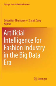 Title: Artificial Intelligence for Fashion Industry in the Big Data Era, Author: Sïbastien Thomassey