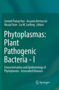 Title: Phytoplasmas: Plant Pathogenic Bacteria - I: Characterisation and Epidemiology of Phytoplasma - Associated Diseases, Author: Govind Pratap Rao