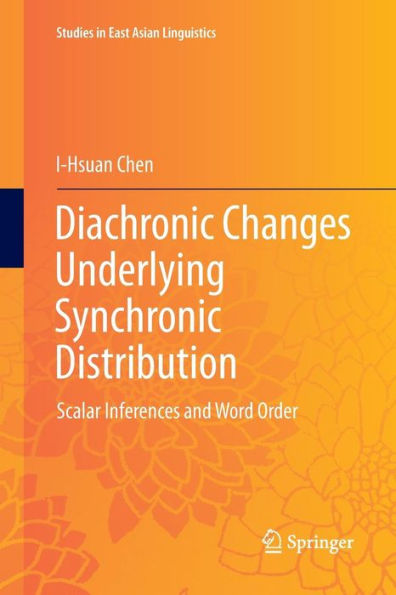 Diachronic Changes Underlying Synchronic Distribution: Scalar Inferences and Word Order