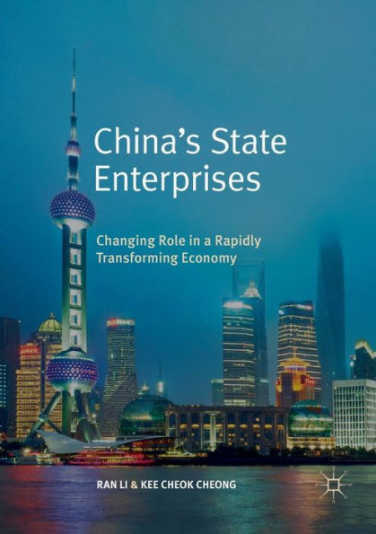 China's State Enterprises: Changing Role in a Rapidly Transforming Economy