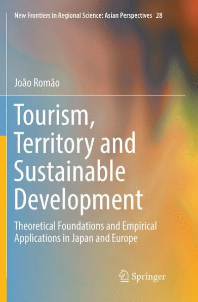 Tourism, Territory and Sustainable Development: Theoretical Foundations and Empirical Applications in Japan and Europe