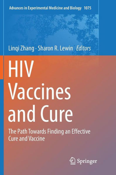 HIV Vaccines and Cure: The Path Towards Finding an Effective Cure and Vaccine
