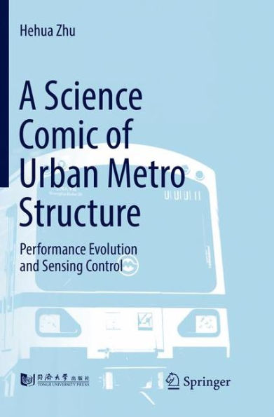 A Science Comic of Urban Metro Structure: Performance Evolution and Sensing Control