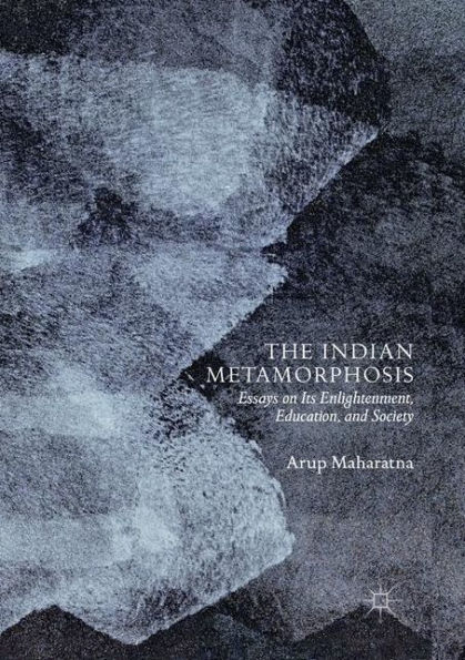 The Indian Metamorphosis: Essays on Its Enlightenment, Education