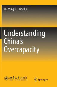 Title: Understanding China's Overcapacity, Author: Dianqing Xu