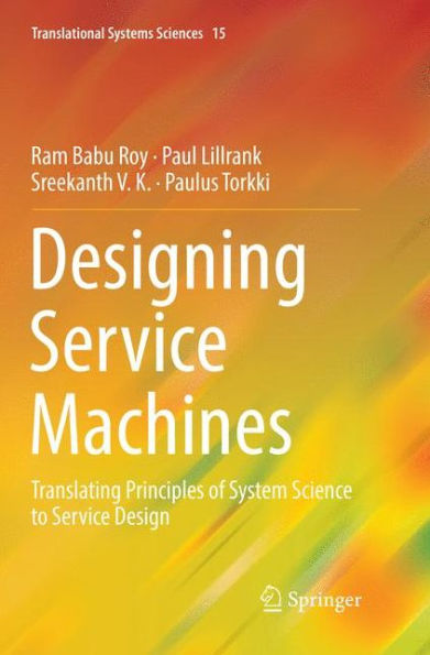Designing Service Machines: Translating Principles of System Science to Service Design
