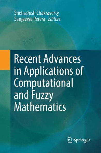 Recent Advances in Applications of Computational and Fuzzy Mathematics