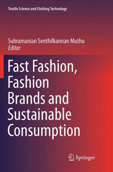 Fast Fashion, Fashion Brands and Sustainable Consumption