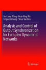 Analysis and Control of Output Synchronization for Complex Dynamical Networks