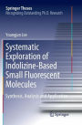 Systematic Exploration of Indolizine-Based Small Fluorescent Molecules: Synthesis, Analysis and Application