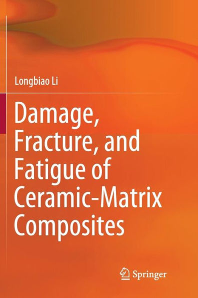 Damage, Fracture, and Fatigue of Ceramic-Matrix Composites