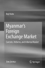 Myanmar's Foreign Exchange Market: Controls, Reforms, and Informal Market