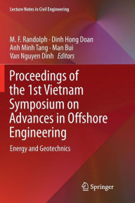 Title: Proceedings of the 1st Vietnam Symposium on Advances in Offshore Engineering: Energy and Geotechnics, Author: M.F. Randolph