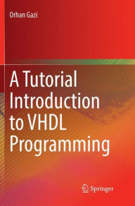 Title: A Tutorial Introduction to VHDL Programming, Author: Orhan Gazi