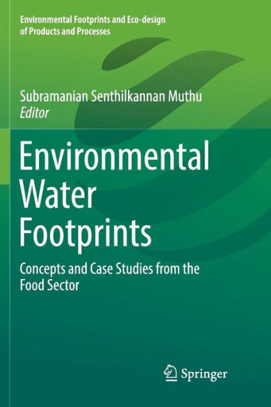 Environmental Water Footprints: Concepts and Case Studies from the Food Sector