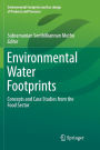 Environmental Water Footprints: Concepts and Case Studies from the Food Sector