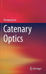Title: Catenary Optics, Author: Xiangang Luo