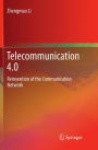 Telecommunication 4.0: Reinvention of the Communication Network